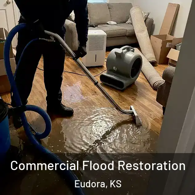  Commercial Flood Restoration Eudora, KS