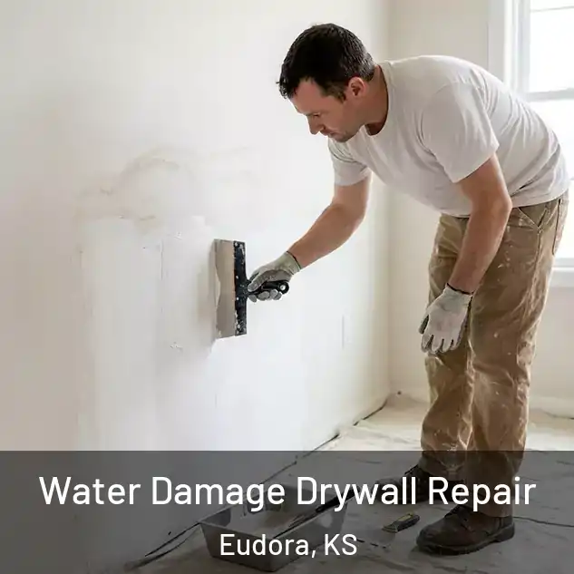  Water Damage Drywall Repair Eudora, KS